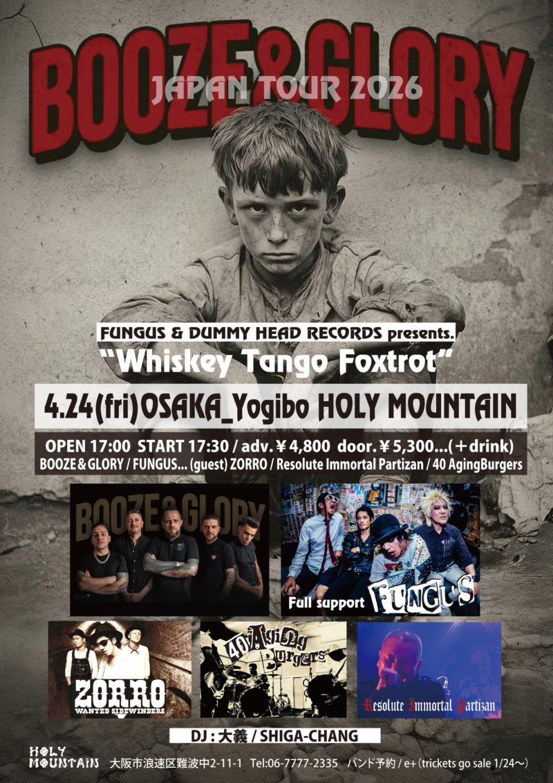 FUNGUS＆DUMMY HEAD RECORDS presents “Whiskey Tango Foxtrot” BOOZE＆GLORY JAPAN TOUR