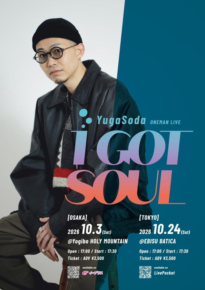 YugaSoda ONEMAN LIVE “I GOT SOUL” 大阪公演
